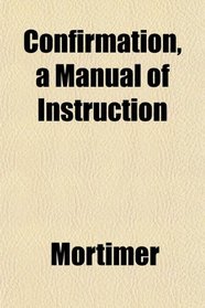 Confirmation, a Manual of Instruction