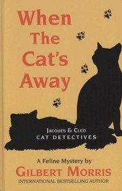 When the Cat's Away (Jacques & Cleo, Bk 3) (Large Print)