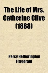 The Life of Mrs. Catherine Clive (1888)