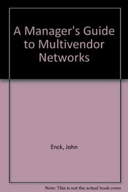 A Manager's Guide to Multivendor Networks