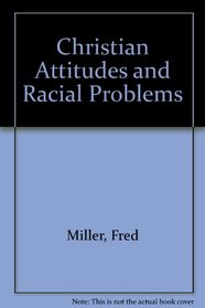 Christian Attitudes and Racial Problems