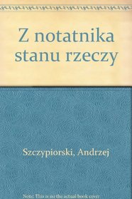 Z notatnika stanu rzeczy (Polish Edition)