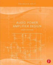 Audio Power Amplifier Design, Sixth Edition
