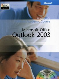 Microsoft Office Outlook 2003 (Microsoft Official Academic Course)