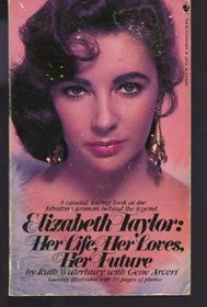 Elizabeth Taylor: Her Life, Her Loves, Her Future