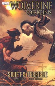 Wolverine: Origins Volume 3 - Swift And Terrible TPB (Wolverine)