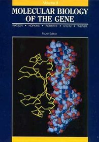 Molecular Biology of the Gene, Volume II (4th Edition)