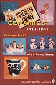 Made in Japan Ceramics 1921-1941: With Price Guide (Schiffer Book for Collectors (Paperback))