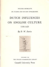 Dutch Influences on English Culture, 1558-1625 (Folger Guides to the Age of Shakespeare)