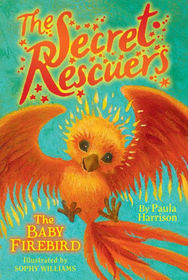 The Baby Firebird (3) (The Secret Rescuers)