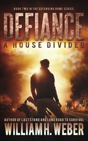 Defiance: A house Divided (The Defending Home Series Book 2)