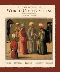 Heritage of World Civilizations, Combined Volume (7th Edition)