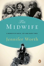 The Midwife: A Memoir of Birth, Joy, and Hard Times (Midwife, Bk 1)