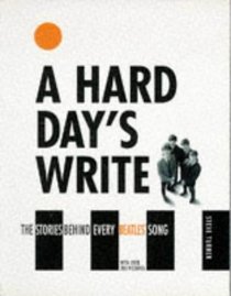 A Hard Days Write: The Stories behind Every Beatles Song