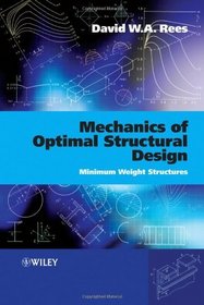 Mechanics of Optimal Structural Design: Minimum  Weight Structures