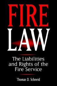 Fire Law : The Liabilities and Rights of the Fire Service (Industrial Health  Safety)