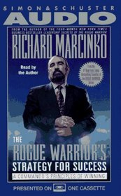 ROGUE WARRIOR'S STRATEGY FOR SUCCESS: COMMANDOS PRINCIPLES OF WINNING CASSETTE : A Commando's Principles of Winning (The Rogue Warrior)