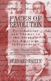 Faces of Revolution : Personalities  Themes in the Struggle for American Independence (Vintage)