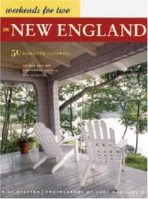 Weekends for Two in New England: 50 Romantic Getaways Second Edition (Weekends for Two)