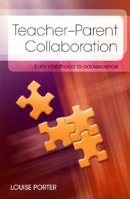Teacher-Parent Collaboration: Early Childhood to Adolescent