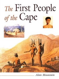 The First People of the Cape: A Look at Their History and the Impact of Colonialism on the Cape's Indigenous People (Heritage)