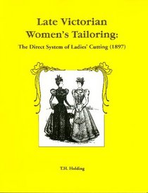 Late Victorian Women's Tailoring: The Dir System of Ladies' Cutting (1897