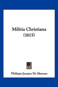 Militia Christiana (1615) (Latin Edition)