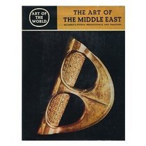 The Art of the Middle East Including Persia