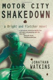 Motor City Shakedown: Bright and Fletcher Book One (The Bright and Fletcher)