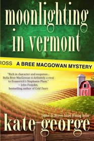 Moonlighting in Vermont (Bree MacGowan, Bk 1)