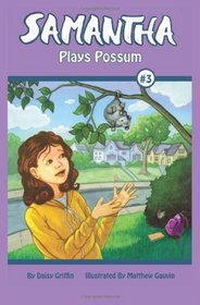 Samantha Plays Possum (Samantha Series) (Volume 3)
