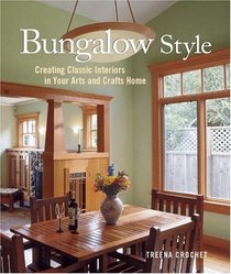 Bungalow Style : Creating Classic Interiors in Your Arts and Crafts Home