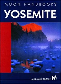 Moon Handbooks Yosemite (Moon Handbooks : Yosemite)