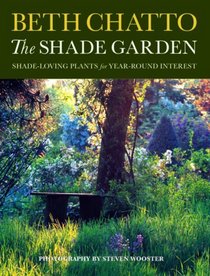 The Shade Garden: Shade-Loving Plants for Year-Round Interest