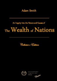 An Inquiry into the Nature and Causes of the Wealth of Nations: Premium Edition