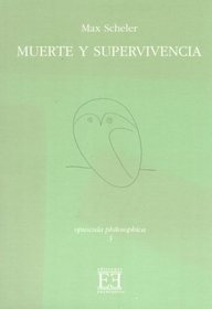 Muerte y supervivencia/ Death and Survival (Opuscula Philosophica) (Spanish Edition)