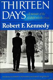 Thirteen Days, A Memoir of the Cuban Missile Crisis