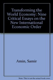 Transforming the World Economy: Nine Critical Essays on the New International Economic Order