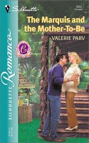 The Marquis and the Mother-to-Be  (Carramer Legacy, Bk 5) (Silhouette Romance, No 1633)