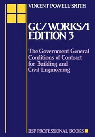 GC/works/1: The Government General Conditions of Contract for Building and Civil Engineering
