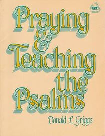 Praying and Teaching the Psalms (Griggs Educational Resource)