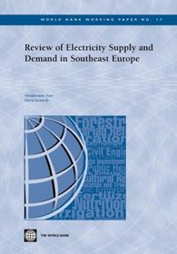 Review of Electricity Supply and Demand in Southeast Europe (World Bank Working Papers)