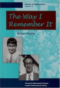 The Way I Remember It (History of Mathematics, V. 12)