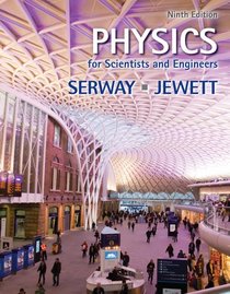 Physics for Scientists and Engineers with Modern Physics, Hybrid (with Enhanced WebAssign Homework and eBook LOE Printed Access Card for Multi Term Math and Science)