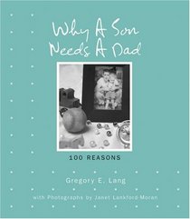 Why a Son Needs a Dad: 100 Reasons