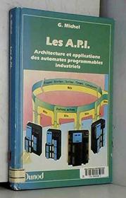 Les A.P.I: Architecture et applications des automates programmables industriels (French Edition)
