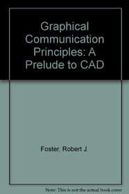 Graphical Communication Principles: A Prelude to CAD