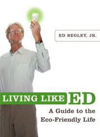 Living Like Ed: A Guide to the Eco-Friendly Life