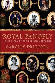 Royal Panoply: Brief Lives of the English Monarchs