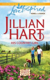 His Country Girl (Granger Family Ranch, Bk 5) (Home on the Ranch) (Love Inspired, No 607)